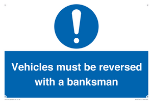 Vehicles must be reversed with a banksman